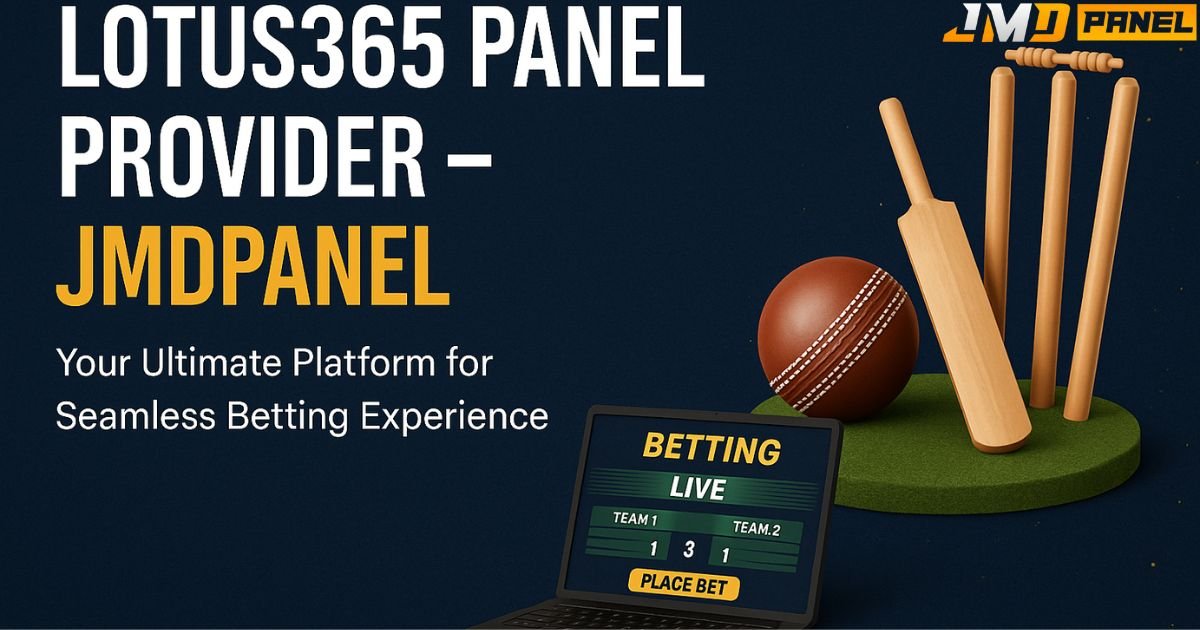 You are currently viewing Lotus365 Panel Provider – JMDPanel: Your Ultimate Platform for Seamless Betting Experience